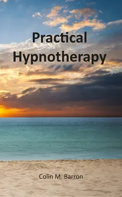 Gyakorlati hipnoterápia - Practical Hypnotherapy