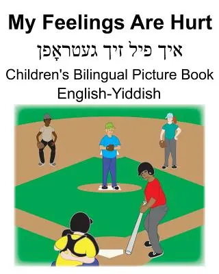 English-Yiddish My Feelings Are Hurt (angol-jiddis) My Feelings Are Hurt (bántanak az érzéseim) Kétnyelvű gyermek képeskönyv - English-Yiddish My Feelings Are Hurt Children's Bilingual Picture Book