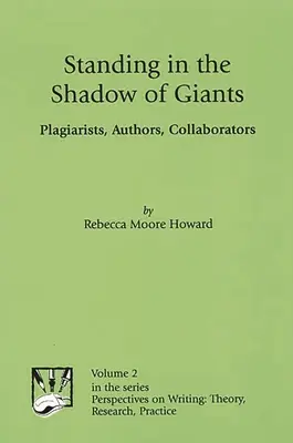 Óriások árnyékában állva: Plagizátorok, szerzők, munkatársak - Standing in the Shadow of Giants: Plagiarists, Authors, Collaborators