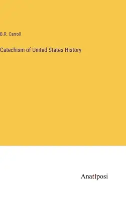 Az Egyesült Államok történelmének katekizmusa - Catechism of United States History