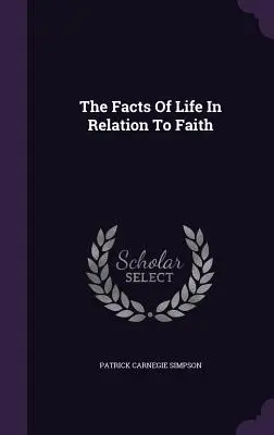 Az élet tényei a hithez viszonyítva - The Facts Of Life In Relation To Faith