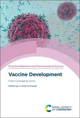 Vaccine Development: A koncepciótól a klinikáig - Vaccine Development: From Concept to Clinic