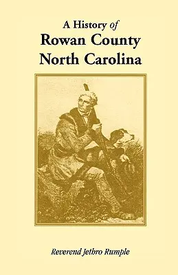 Rowan megye története, Észak-Karolina - A History of Rowan County, North Carolina