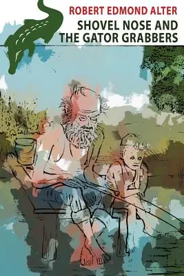 Lapátorr és az aligátorkaparók - Shovel Nose and the Gator Grabbers