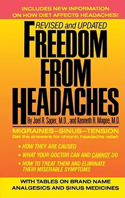 Szabadság a fejfájástól: Személyes útmutató a fej-, arc- és nyakfájás megértéséhez és kezeléséhez - Freedom from Headaches: A Personal Guide for Understanding and Treating Headache, Face, and Neck Pain