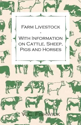 Mezőgazdasági haszonállatok - információkkal a szarvasmarhákról, juhokról, sertésekről és lovakról - Farm Livestock - With Information on Cattle, Sheep, Pigs and Horses