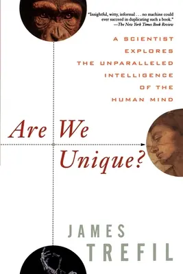 Egyedülállóak vagyunk-e: Egy tudós az emberi elme páratlan intelligenciáját kutatja - Are We Unique: A Scientist Explores the Unparalleled Intelligence of the Human Mind