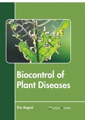 A növénybetegségek biokontrollja - Biocontrol of Plant Diseases