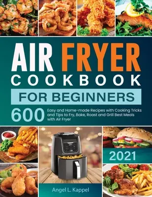 Air Fryer szakácskönyv kezdőknek - Air Fryer Cookbook For Beginners
