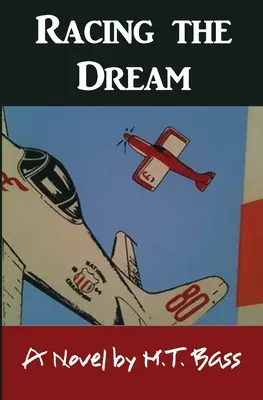 Racing the Dream: Repülj alacsonyan... repülj gyorsan... és fordulj balra... - Racing the Dream: Fly Low...Fly Fast...and Turn Left...
