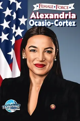 Női erő: Alexandria Ocasio-Cortez - Female Force: Alexandria Ocasio-Cortez