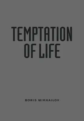 Borisz Mihajlov: Mihajlovics: Az élet kísértése - Boris Mikhailov: Temptation of Life