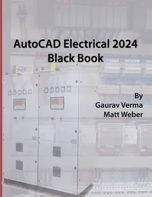 AutoCAD Electrical 2024 Black Book: 9. kiadás - AutoCAD Electrical 2024 Black Book: 9th Edition