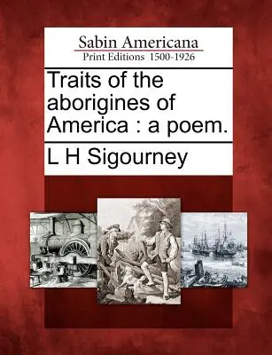 Az amerikai őslakosok jellemzői: A Poem. - Traits of the Aborigines of America: A Poem.