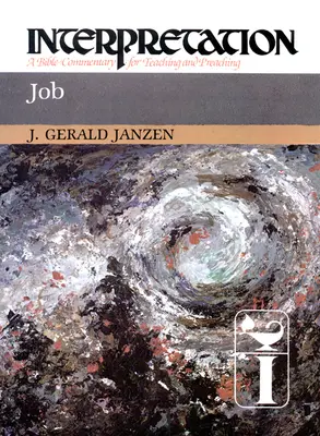 Job: Interpretation: A Bible Commentary for Teaching and Preaching (Biblia-kommentár a tanításhoz és a prédikáláshoz). - Job: Interpretation: A Bible Commentary for Teaching and Preaching