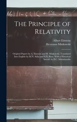 Princip relativity; původní práce A. Einsteina a H. Minkowského. Překlad do angličtiny: M.N. Saha a S.N. Bose; s historickým úvodem. - The Principle of Relativity; Original Papers by A. Einstein and H. Minkowski. Translated Into English by M.N. Saha and S.N. Bose; With a Historical In