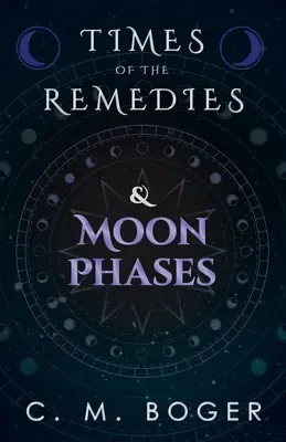 A gyógymódok és a holdfázisok időszaka - Times of the Remedies and Moon Phases