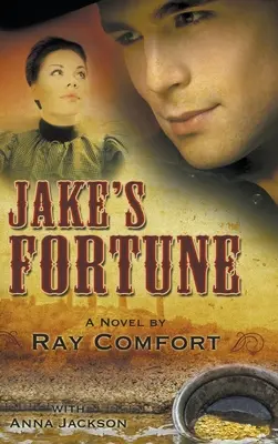 Jake szerencséje: Ray Comfort regénye - Jake's Fortune: A Novel by Ray Comfort