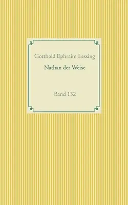 Nathan der Weise: 132. kötet - Nathan der Weise: Band 132