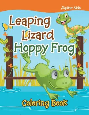 Leaping Lizard Hoppy Frog színezőkönyv - Leaping Lizard Hoppy Frog Coloring Book