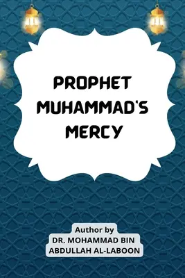 Mohamed próféta kegyelme - Prophet Muhammad's Mercy