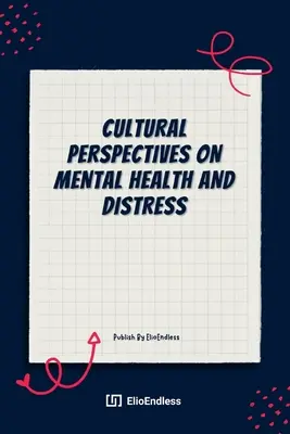 A mentális egészség és a szorongás kulturális perspektívái - Cultural Perspectives on Mental Health And Distress