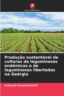 Produo sustentvel de culturas de leguminosas endmicas e de leguminosas libertadas na Gergia