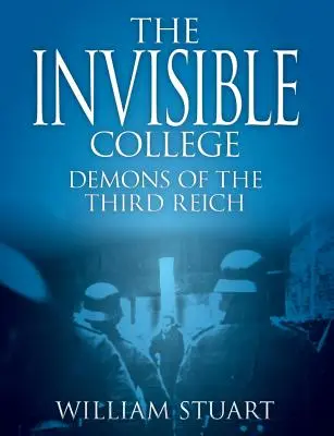 A Láthatatlan Kollégium - A Harmadik Birodalom démonai - The Invisible College - Demons of the Third Reich