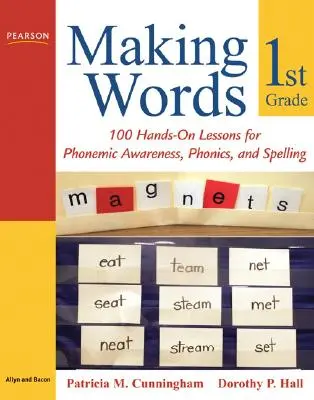 Making Words First Grade: 100 gyakorlati lecke a fonématudatossághoz, a fonikához és a helyesíráshoz - Making Words First Grade: 100 Hands-On Lessons for Phonemic Awareness, Phonics and Spelling