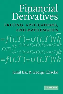 Pénzügyi származtatott ügyletek: Árképzés, alkalmazások és matematika - Financial Derivatives: Pricing, Applications, and Mathematics