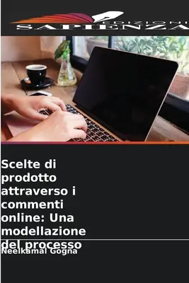 Scelte di prodotto attraverso i commenti online: Una modelazione del processo - Scelte di prodotto attraverso i commenti online: Una modellazione del processo