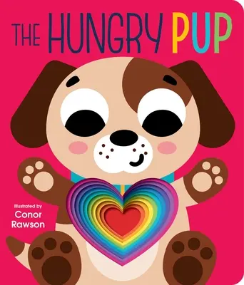 Az éhes kölyök: Graduating Board Book - The Hungry Pup: Graduating Board Book