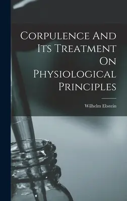 A testesedés és kezelése élettani elvek alapján - Corpulence And Its Treatment On Physiological Principles