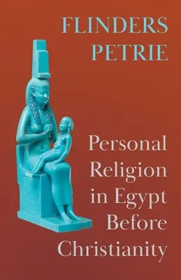 Személyes vallás Egyiptomban a kereszténység előtt - Personal Religion in Egypt Before Christianity