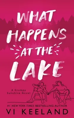 Ami a tónál történik: A Grumpy Sunshine Novel - What Happens at the Lake: A Grumpy Sunshine Novel