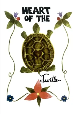 A teknős szíve: A Poetry Anthology - Heart of the Turtle: A Poetry Anthology