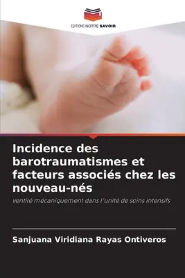 Incidence des barotraumatismes et facteurs associs chez les nouveau-ns (A barotraumatizmus előfordulása és az azzal összefüggő tényezők) - Incidence des barotraumatismes et facteurs associs chez les nouveau-ns