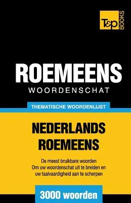 Tematische woordenschat Nederlands-Roemeens - 3000 woorden - Thematische woordenschat Nederlands-Roemeens - 3000 woorden