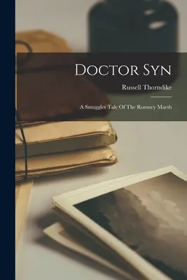 Doktor Syn: Egy csempészmese a Romney-mocsárról - Doctor Syn: A Smuggler Tale Of The Romney Marsh