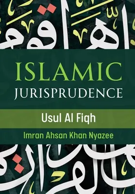 Iszlám jogtudomány - Usul al Fiqh - Islamic Jurisprudence - Usul Al Fiqh