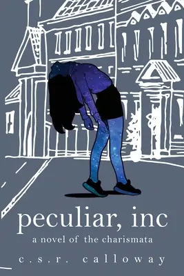 Peculiar, INC: A Charismata regénye - Peculiar, INC: A Novel of the Charismata