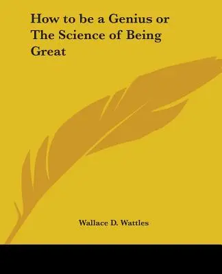 Hogyan legyünk zsenik vagy A nagyszerűség tudománya - How to be a Genius or The Science of Being Great