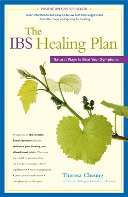 Az Ibs gyógyító terve: Természetes módszerek a tünetek legyőzésére - The Ibs Healing Plan: Natural Ways to Beat Your Symptoms