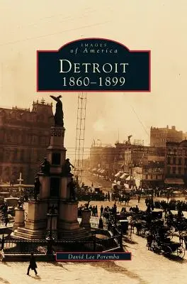 Detroit: 1860-1899