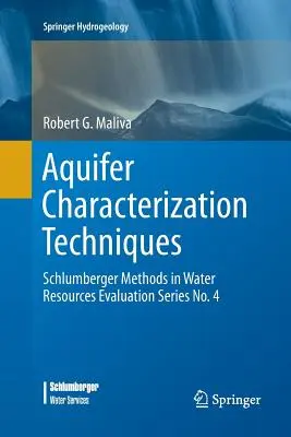 Víztartó rétegek jellemzési technikái: Schlumberger Methods in Water Resources Evaluation Series No. 4. - Aquifer Characterization Techniques: Schlumberger Methods in Water Resources Evaluation Series No. 4