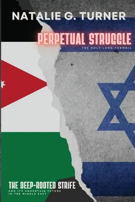 Örökös küzdelem: A mélyen gyökerező viszály és bizonytalan jövője a Közel-Keleten - Perpetual Struggle: The Deep-rooted Strife and Its Uncertain Future in the Middle East