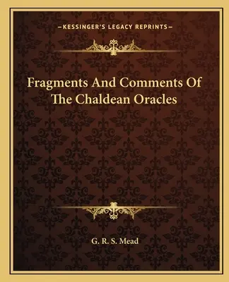 A káldeus orákulumok töredékei és megjegyzései - Fragments And Comments Of The Chaldean Oracles