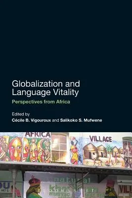 Globalizáció és nyelvi életképesség: Afrikai perspektívák - Globalization and Language Vitality: Perspectives from Africa