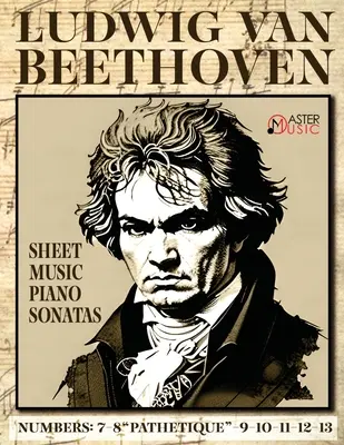 Ludwig Van Beethoven - Sheet Music: Forrás: Ludwig Van Beethoven - Sheet Music: Szonáták: 7-8 Pathetique-9-10-10-11-12-13 - Ludwig Van Beethoven - Sheet Music: Piano Sonatas: 7-8 Pathetique-9-10-11-12-13