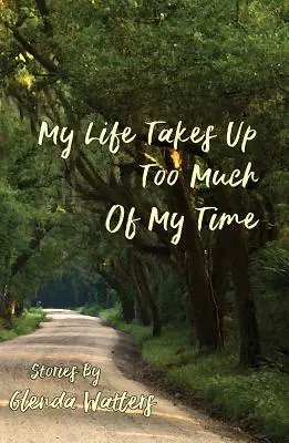 Az életem túl sok időt vesz el az időmből - My Life Takes Up Too Much of My Time